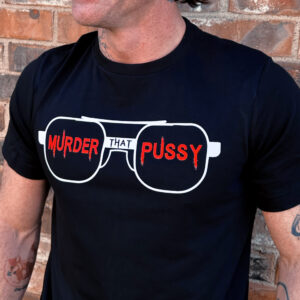 Dahmer MURDER THAT PUSSY T-Shirt